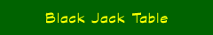 Black Jack Table